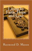 Living by Faith, Hope and Love
