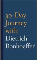 30-Day Journey with Dietrich Bonhoeffer
