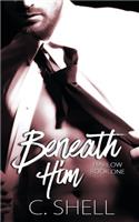 Beneath Him: (1 Harlow Book 1)