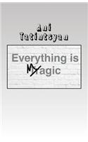 Everything is Magic