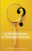 Critical Questions in Persuasion Research