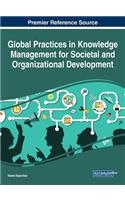 Global Practices in Knowledge Management for Societal and Organizational Development: (Advances in Business Strategy and Competitive Advantage)