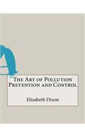 The Art of Pollution Prevention and Control