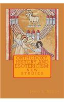 Orthodoxy, History, and Esotericism