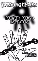 Breaking Chains, Recovery Poems and Inspirations