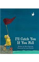 I'll Catch You If You Fall