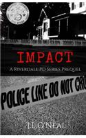 Impact: A Riverdale Pd Series Prequel