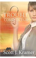 Trouble Comes in Pairs