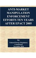 Anti-Market Manipulation Enforcement Efforts Ten Years After EPAct 2005