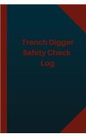 Trench Digger Safety Check Log (Logbook, Journal - 124 pages 6x9 inches)