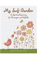 My Sufi Garden - a Spiritual Journey for Teenagers and Adults
