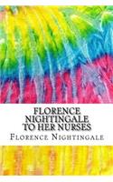 Florence Nightingale to Her Nurses