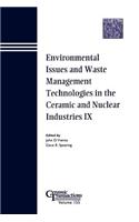 Environmental Issues and Waste Management Technologies in the Ceramic and Nuclear Industries IX