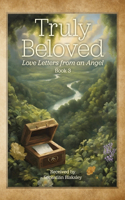 Truly Beloved: Love Letters from an Angel