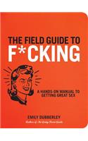 The Field Guide to F*cking