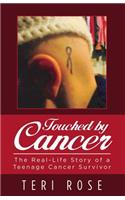 Touched by Cancer: The Real-Life Story of a Teenage Cancer Survivor