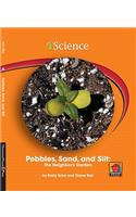Pebbles, Sand, and Silt: The Neighbor's Garden(iScience Readers: Level A (Library))