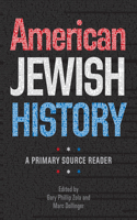 American Jewish History - A Primary Source Reader