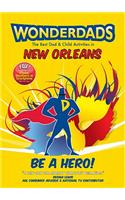 Wonderdads New Orleans - The Best Dad/Child Activities, Restaurants, Sporting Events & Unique Adventures for New Orleans Dads