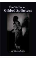 She Walks on Gilded Splinters: (English)