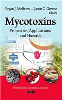 Mycotoxins: Properties, Applications and Hazards