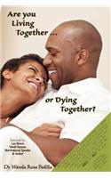 Are You Living Together or Dying Together?