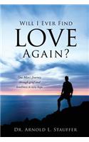 Will I Ever Find Love Again?