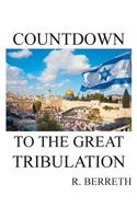 Countdown to the Great Tribulation