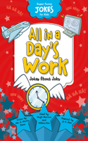 All in a Day's Work: (Super Funny Jokes for Kids)