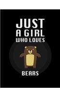 Just A Girl Who Loves Bears