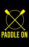 Paddle On