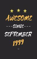 AWESOME Since September 1999 Notebook Birthday Gift