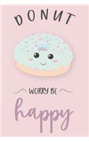 Composition Notebook Donut Worry Be Happy