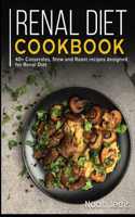 Renal Diet Cookbook: 40+ Casseroles, Stew and Roast recipes designed for Renal diet