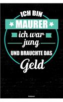 Ich bin Maurer ich war jung und brauchte das Geld Notizbuch