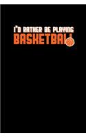 I'd Rather Be Playing Basketball: Hangman Puzzles - Mini Game - Clever Kids - 110 Lined Pages - 6 X 9 In - 15.24 X 22.86 Cm - Single Player - Funny Great Gift
