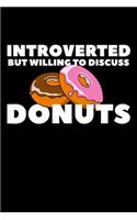 Introverted But Willing To Discuss Donuts