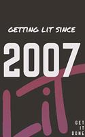 Getting Lit since 2007 Notebook Birthday Gift