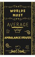 Worlds Most Average Ambulance Driver