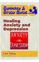 Summary & Study Guide - Healing Anxiety and Depression