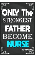 Only The Strongest Father Become Nurse