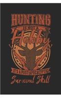 Hunting Is Not A Hobby It's A Postapocalyptic Survival Skill: Jagd Wild Geschenk Für Jäger Dina5 Liniert Notizbuch Tagebuch Planer Notizblock Malheft Kladde Journal Strazze