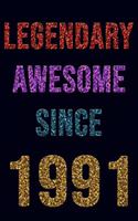 Legendary Awesome Since 1991 Notebook Birthday Gift: Lined Notebook / Journal Gift, 120 Pages, 6x9, Soft Cover, Matte Finish