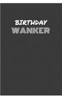 Birthday Wanker: BIRTHDAY WANKER gag gift journal/notebook