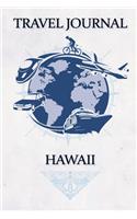 Travel Journal Hawaii: Travel Diary and Planner - Journal, Notebook, Book, Journey - Writing Logbook - 120 Pages 6x9 - Gift For Backpacker