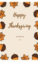 Happy Thanksgiving Notebook: Autumn leaves and acorns lined paperback jotter