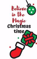 Believe in the Magic Christmas Time: Cute Funny Love Notebook/Diary/ Journal to write in, Lined interior 6 x 9 inches 80 Pages, Chrsitmas Lover, Christmas Tree, Time, Plan for Christmas