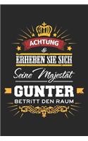 Achtung Erheben Sie sich Seine Majestät Gunter Betritt den Raum