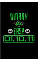 Binary It's As Easy As 01, 10, 11: Funny Math Quote 2020 Planner - Weekly & Monthly Pocket Calendar - 6x9 Softcover Organizer - For Teachers & Students Fans