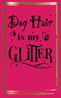Dog Hair Is My Glitter